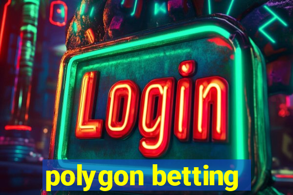 polygon betting